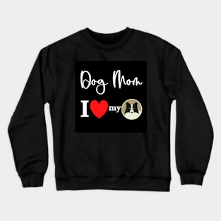 Dog Mom - I love my Border Collie Crewneck Sweatshirt